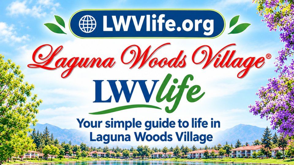LWVlife.org — your simple guide to life in Laguna Woods Village
